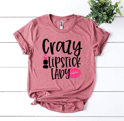 Crazy Lipstick Lady T-shirt