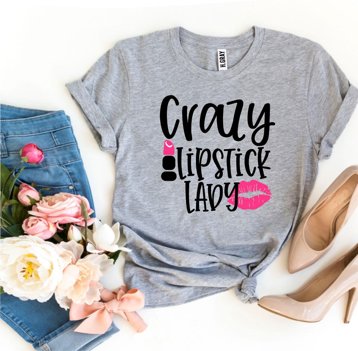 Crazy Lipstick Lady T-shirt