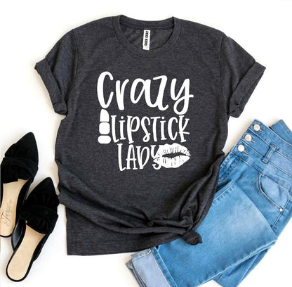 Crazy Lipstick Lady T-shirt