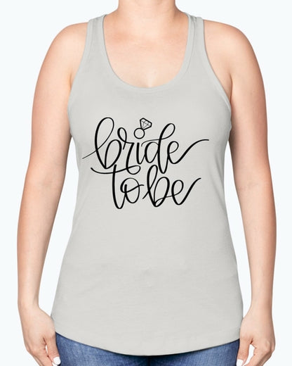 Bride to Be  - Bridal and Wedding -Racerback Tank