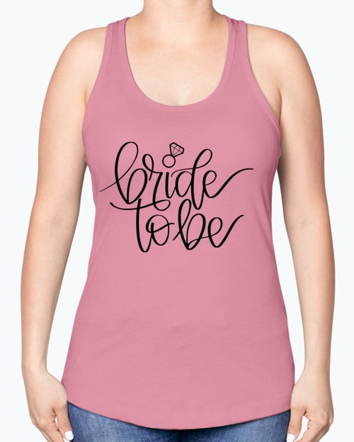 Bride to Be  - Bridal and Wedding -Racerback Tank