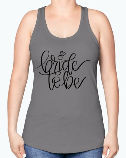 Bride to Be  - Bridal and Wedding -Racerback Tank